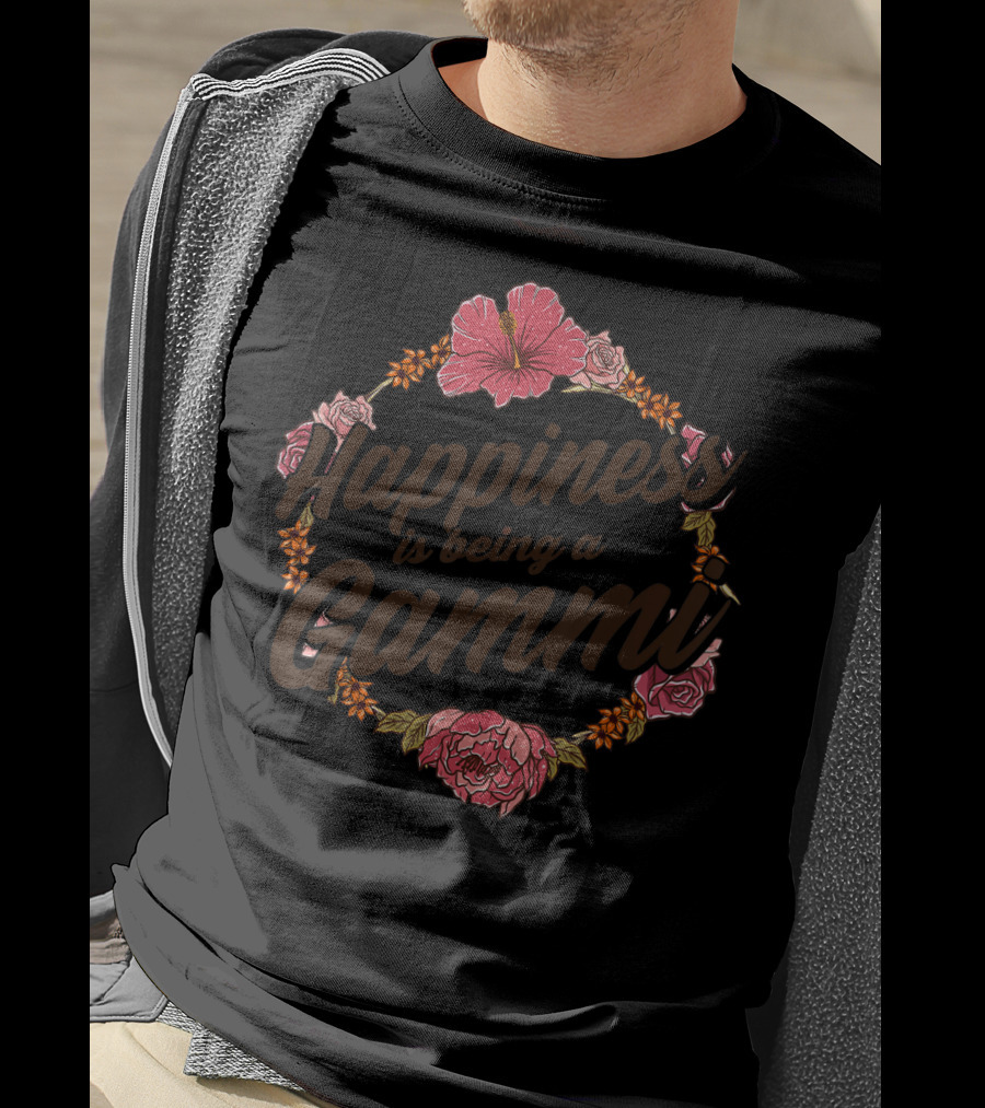 Happiness Is Being A Gammi Cute Floral Rose Hibiscus Blossom T-Shirt
