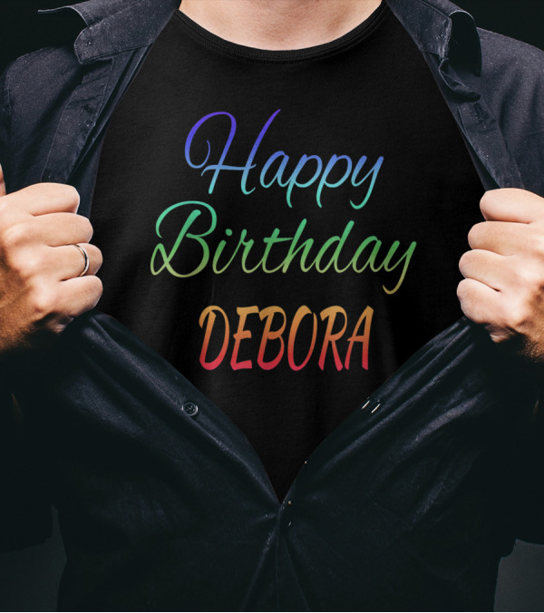 Happy Birthday Debora Customized First Name Colorful Gradient Text T-Shirt