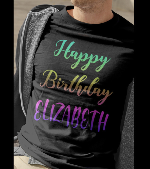 Happy Birthday Elizabeth Custom Name T-Shirt
