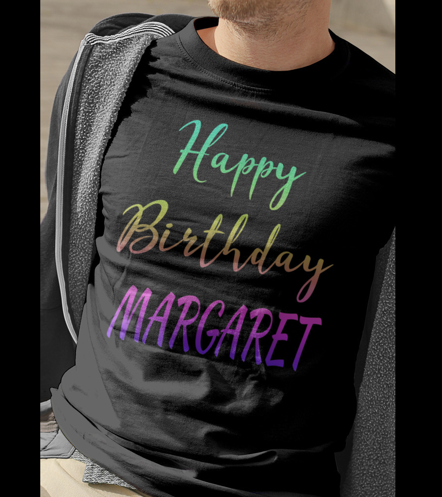 Happy Birthday Margaret T-Shirt