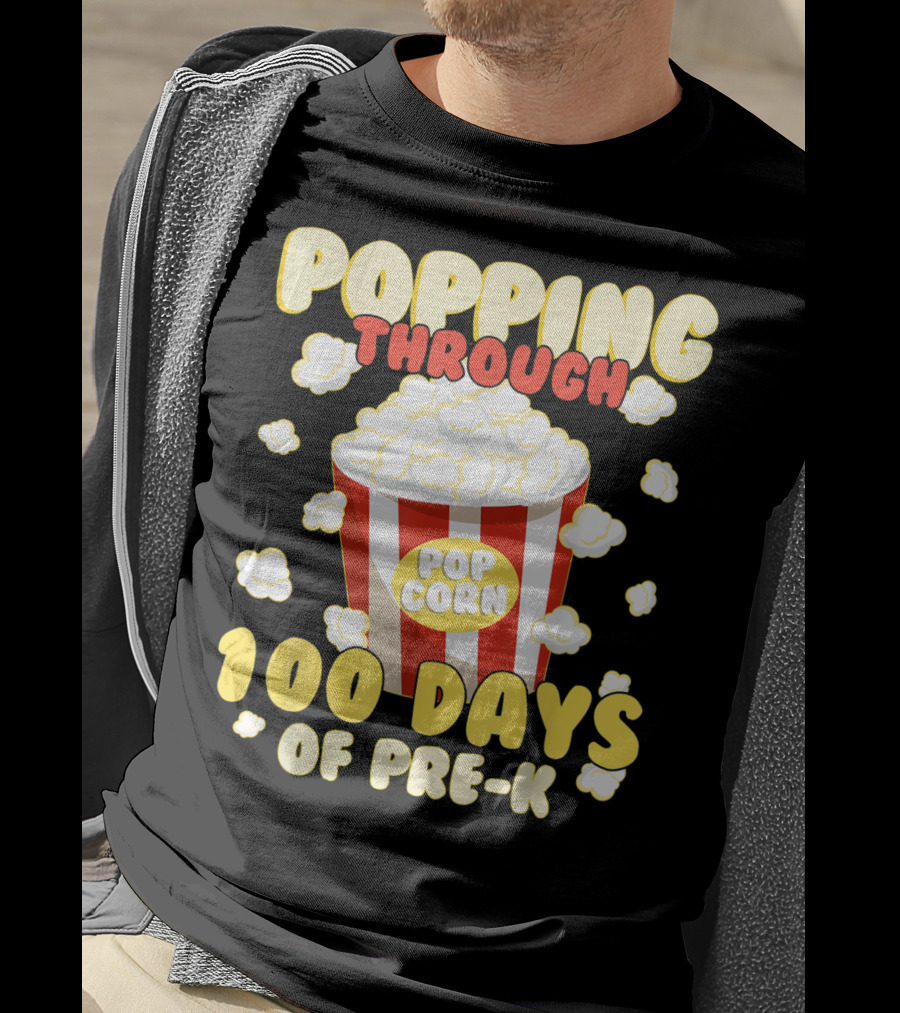 Popping Through 100 Days Of Pre-K Popcorn T-Shirt