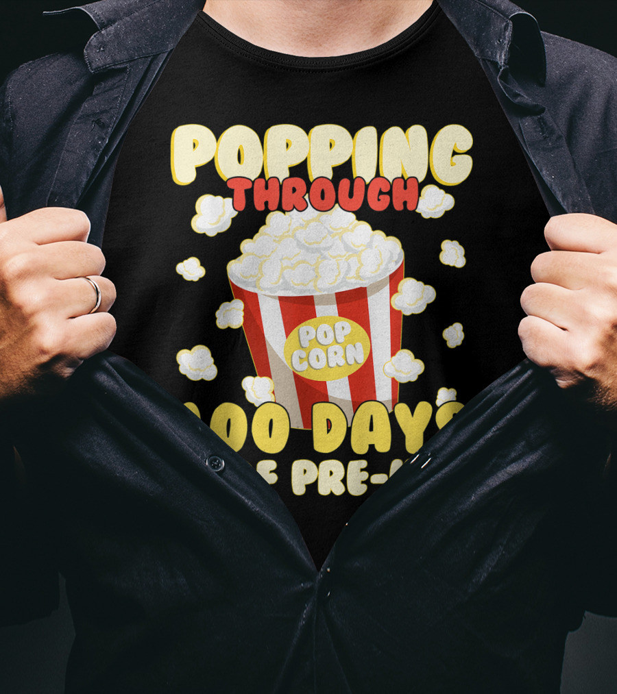 Popping Through 100 Days Of Pre-K Popcorn T-Shirt