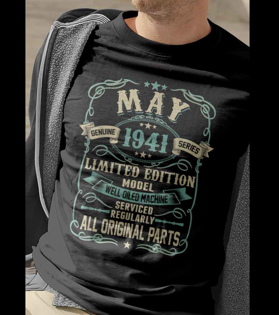 MAY Genuine Series 1941 Model Well Oiled Machine Serviced Regularly All Original Parts T-Shirt