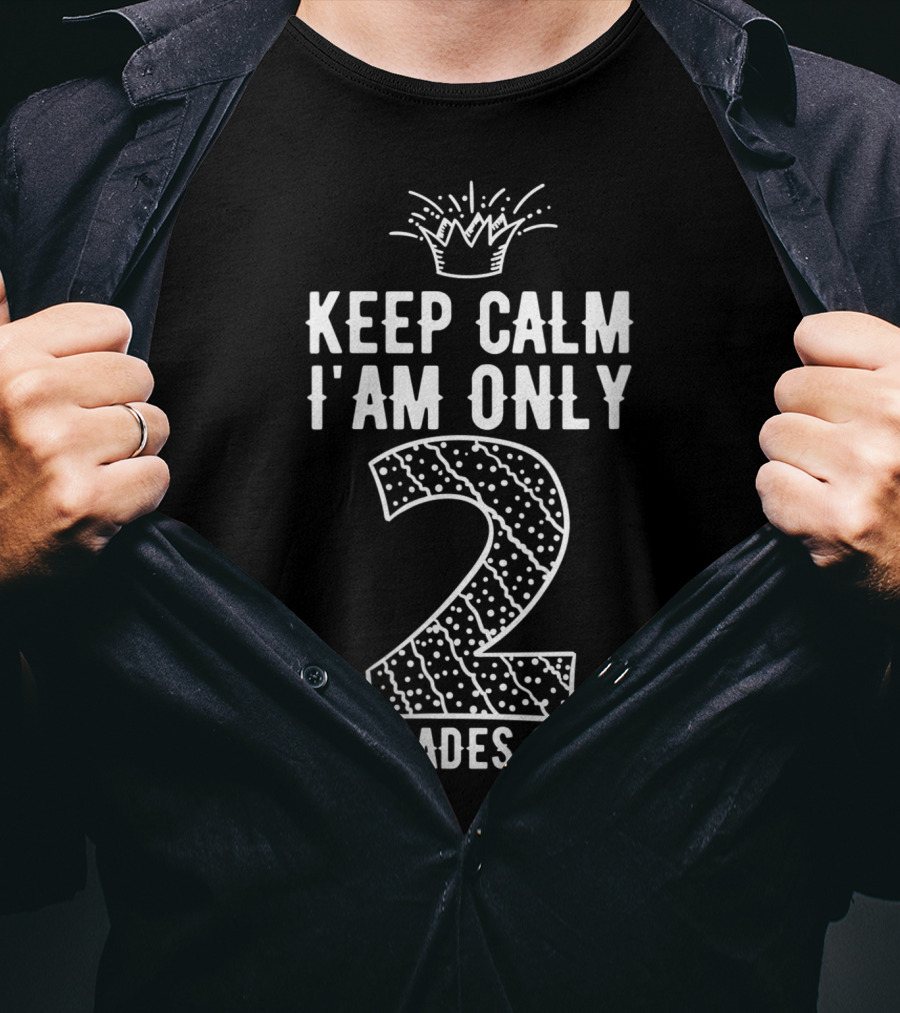 Keep Calm I Am Only 2 Decades Old Crowned Two Polka Dot T-Shirt