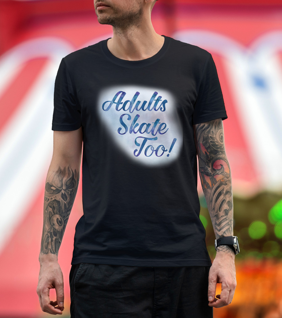 Adults Skate Too Figure Skating American T-Shirt