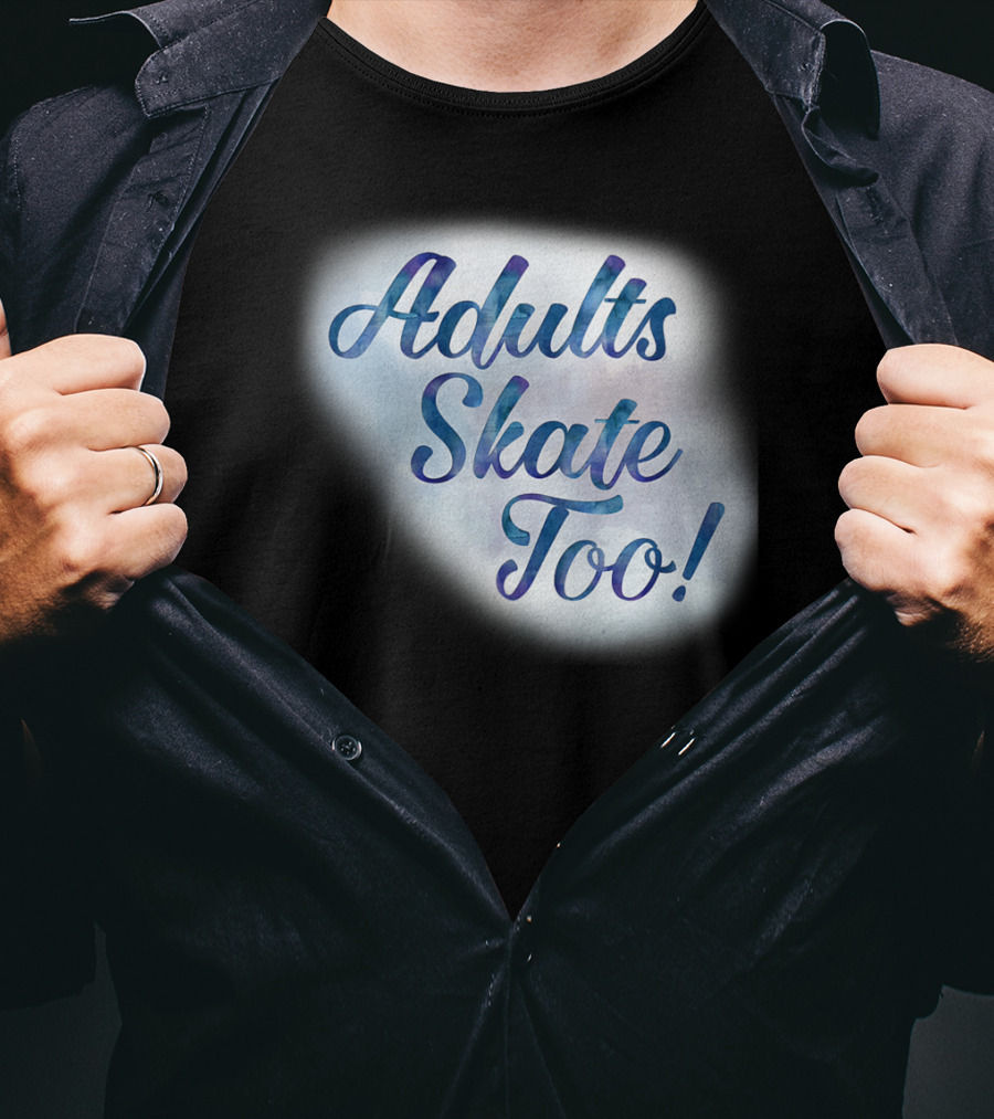 Adults Skate Too Figure Skating American T-Shirt