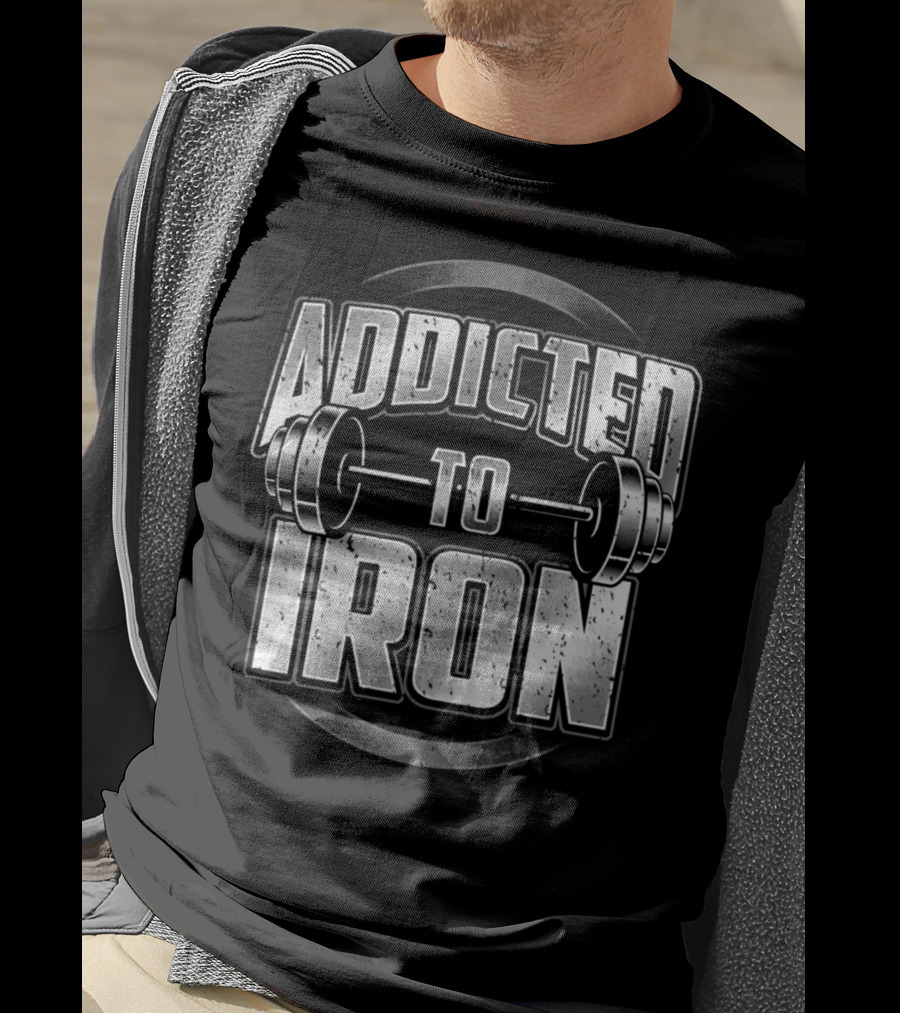 Addicted To Iron Barbell Workout Fitness Weightlifting Gym T-Shirt