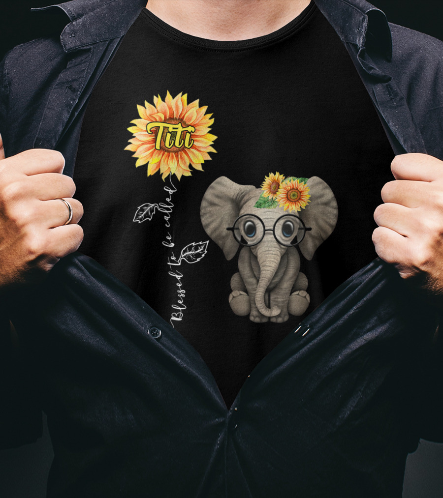 Blessed To Be Called Titi Sunflower Glasses Elephant Aunt T-Shirt