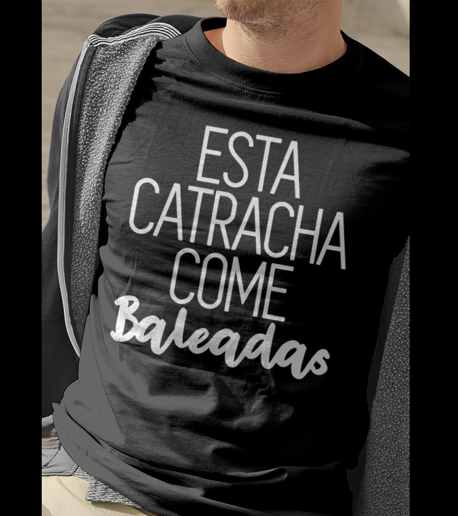 Esta Catracha Come Baleadas Honduras Clothing T-Shirt