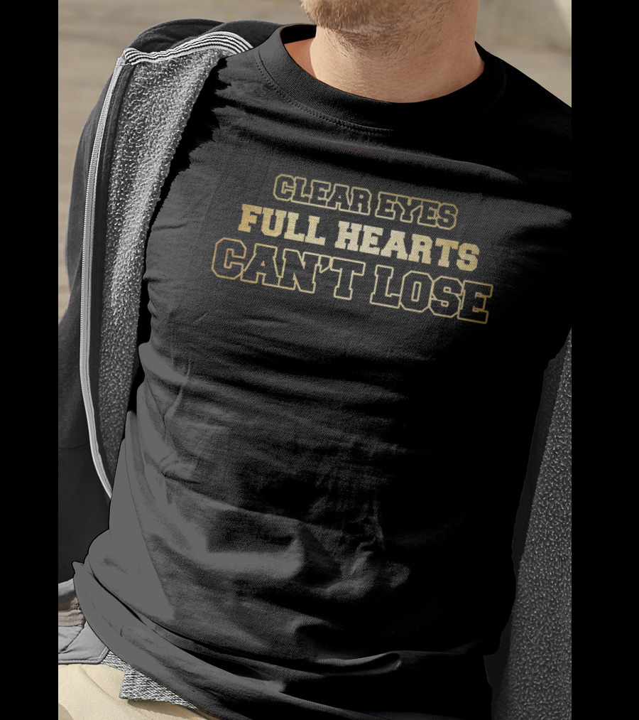 Clear Eyes Full Hearts Can't Lose Friday Night Lights Inspirational Phrase T-Shirt