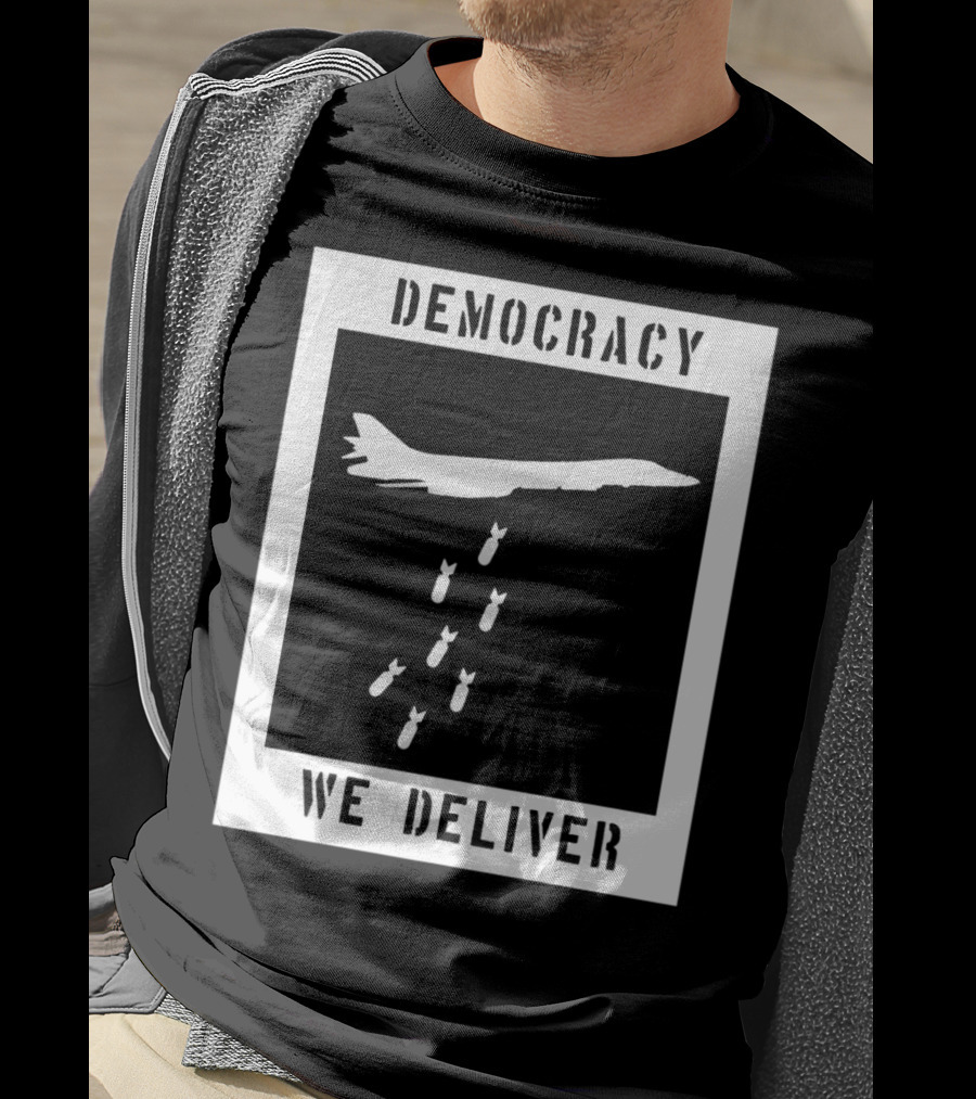 Democracy We Deliver Punk Rock Peaceful Protest T-Shirt