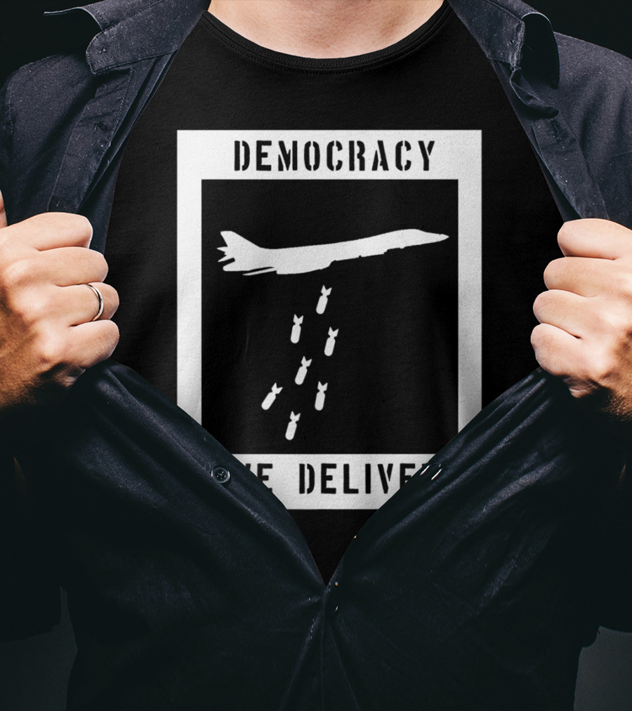 Democracy We Deliver Punk Rock Peaceful Protest T-Shirt