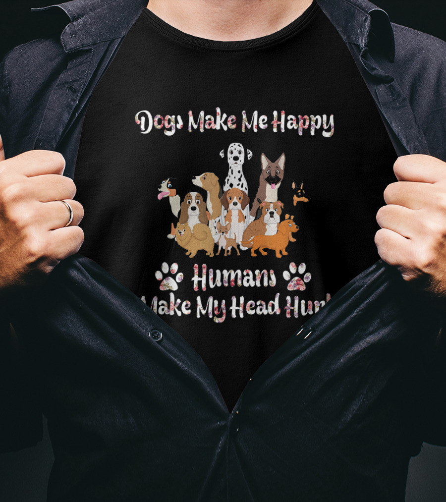 Dogs Make Me Happy Humans Make My Head Hurt Paws And Cartoon Dogs T-Shirt