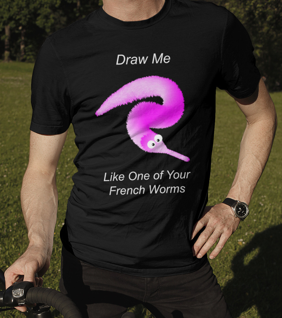 Draw Me Like One Of Your French Worms Worm On A String Meme T-Shirt
