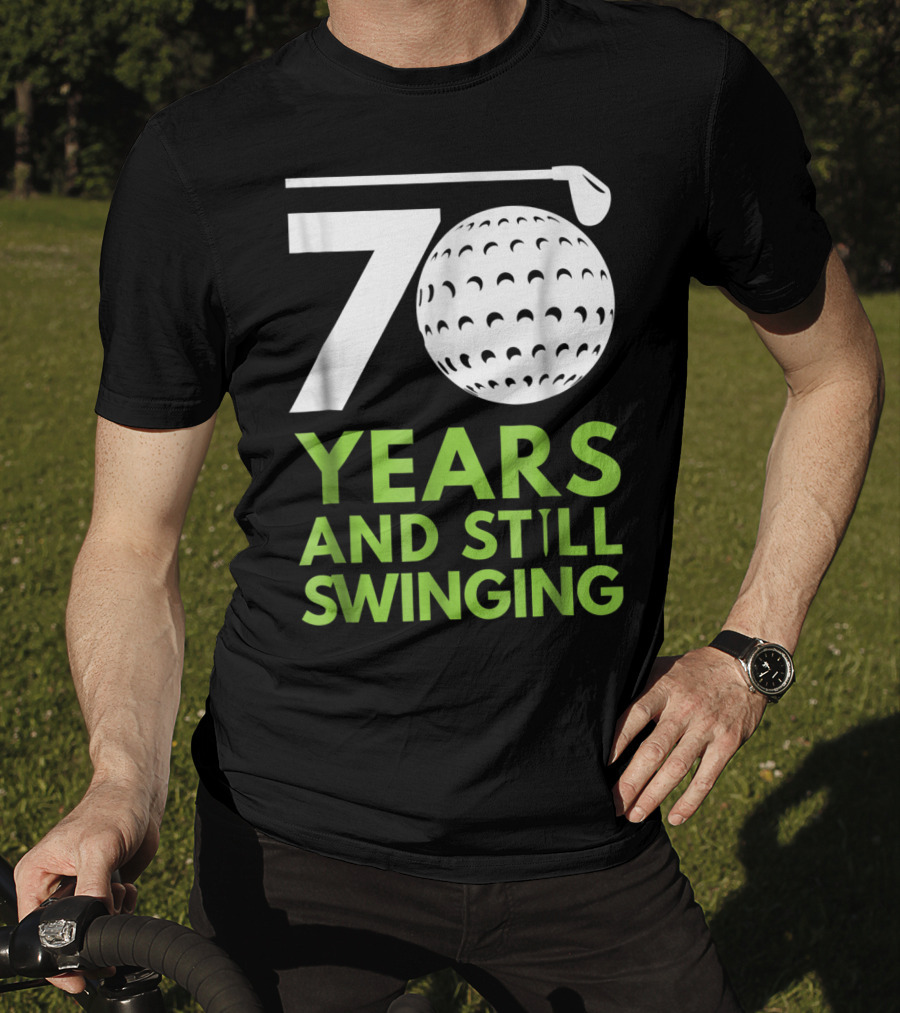 70 Years And Still Swinging Funny Golf Club T-Shirt