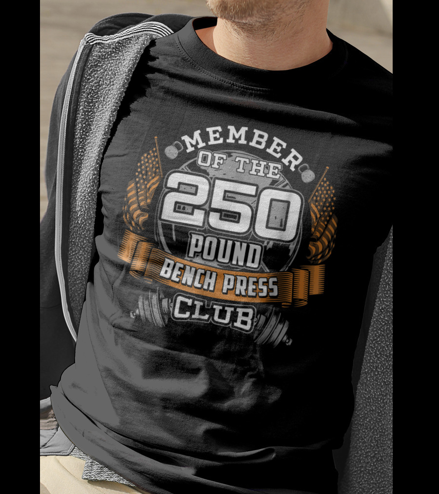 Member Of The 250 Pound Bench Press Club T-Shirt