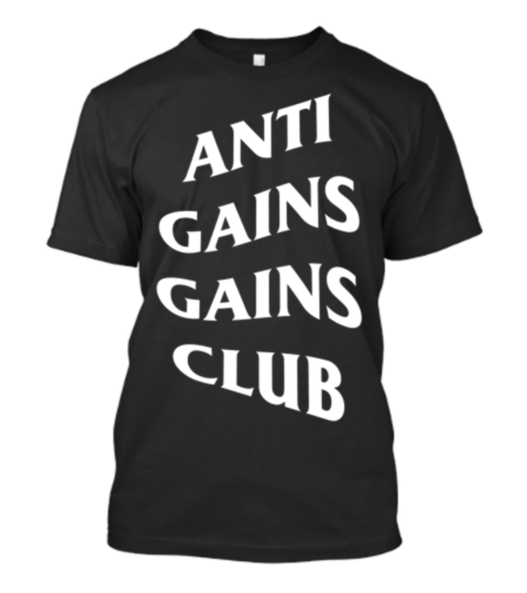 Anti Gains Gains Club Fitness Workout T-Shirt