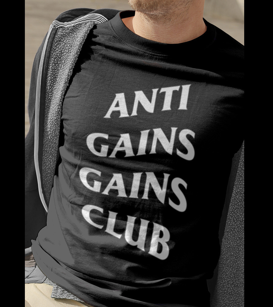Anti Gains Gains Club Fitness Workout T-Shirt