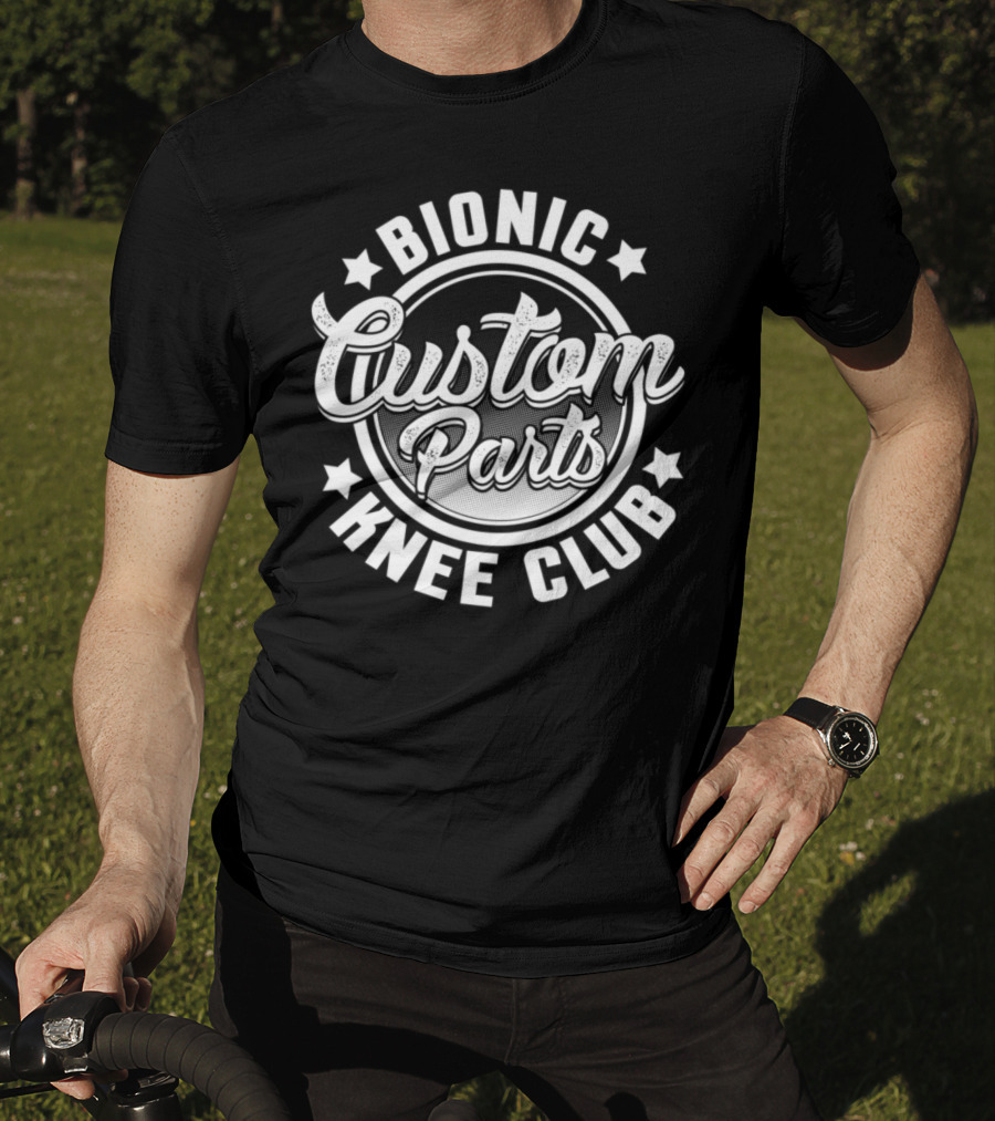 Bionic Knee Club Custom Parts Funny Knee Replacement T-Shirt