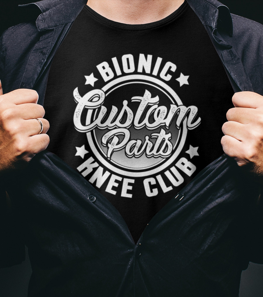 Bionic Knee Club Custom Parts Funny Knee Replacement T-Shirt