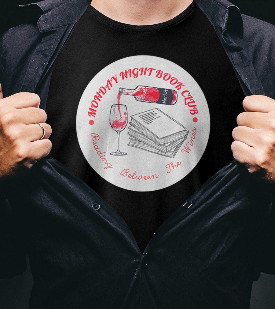 Monday Night Book Club Reading Between The Wines Merlot Books Red Wine Glass T-Shirt