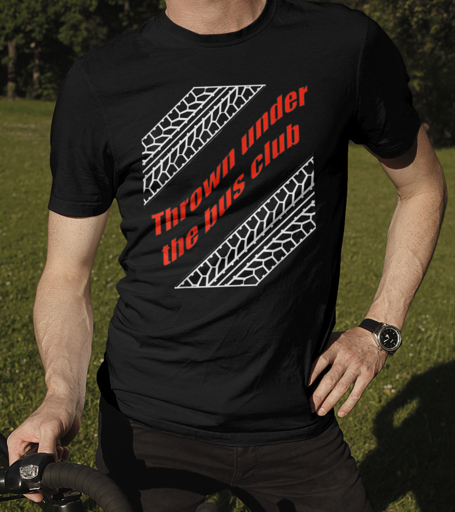 Thrown Under The Bus Club Tire Treads T-Shirt