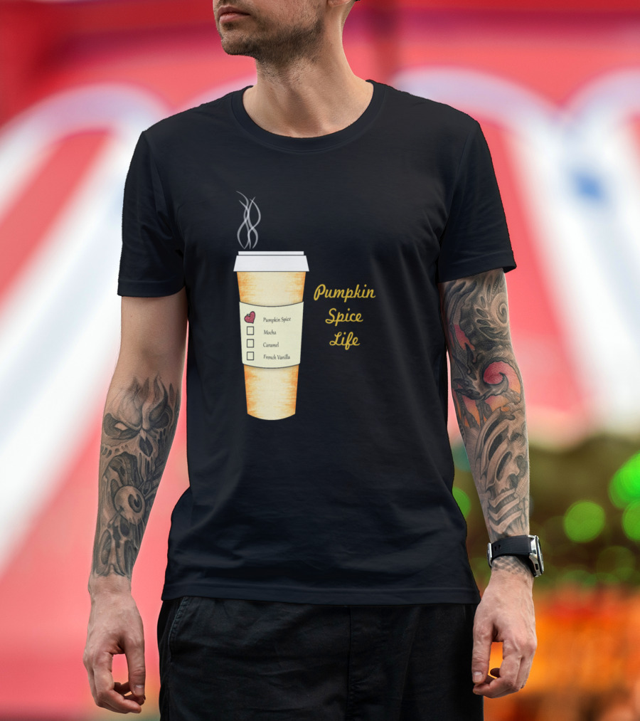 Pumpkin Spice Life Coffee Cup with Mocha Caramel French Vanilla Options T-Shirt