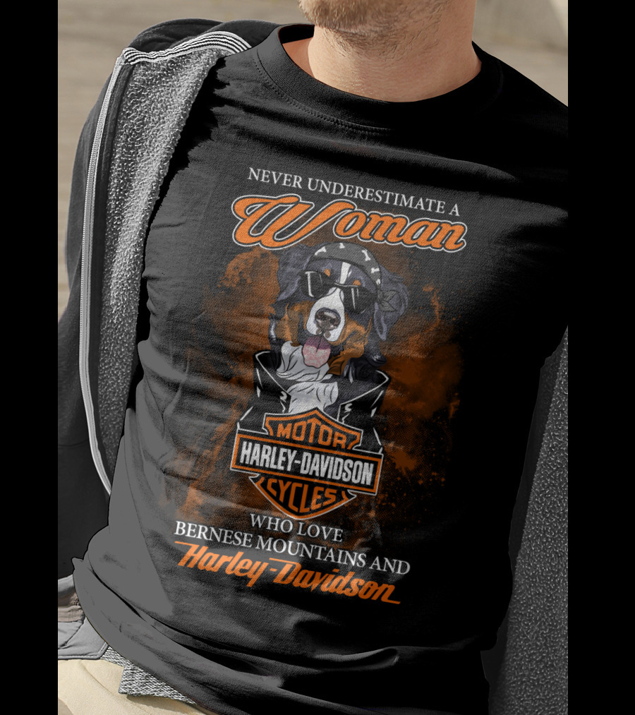 Never Underestimate A Woman Who Love Bernese Mountains And Harley Davidson Motor Cycles T-Shirt