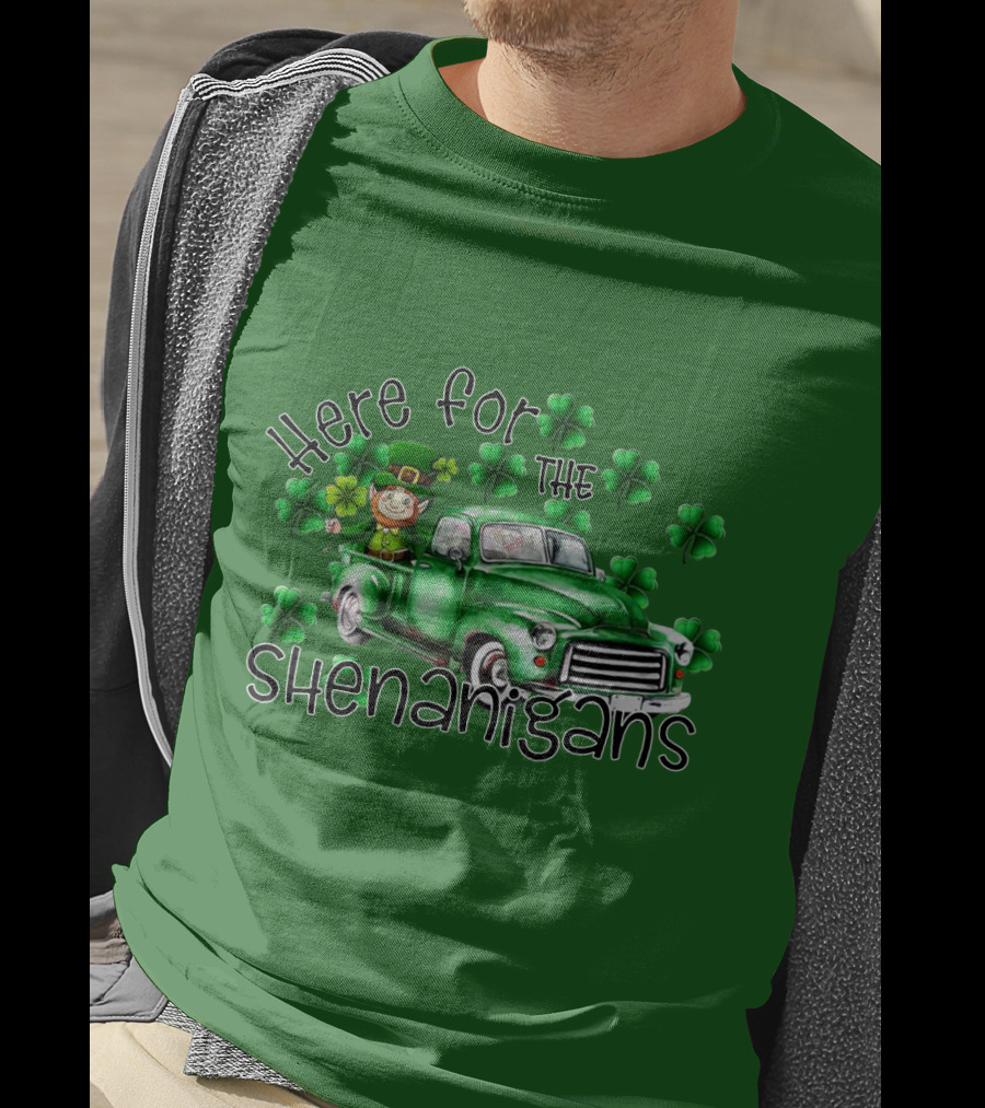 Here For The Shenanigans Leprechaun Green Truck Clover Leaves T-Shirt