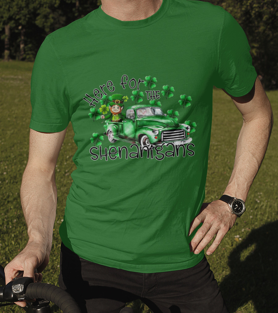 Here For The Shenanigans Leprechaun Green Truck Clover Leaves T-Shirt
