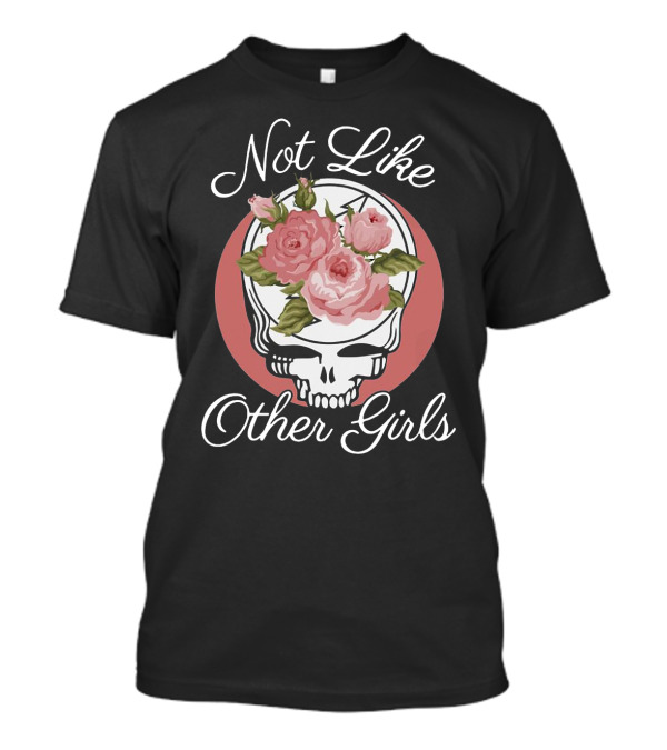 Not Like Other Girls Only Available In Our Store T-Shirt
