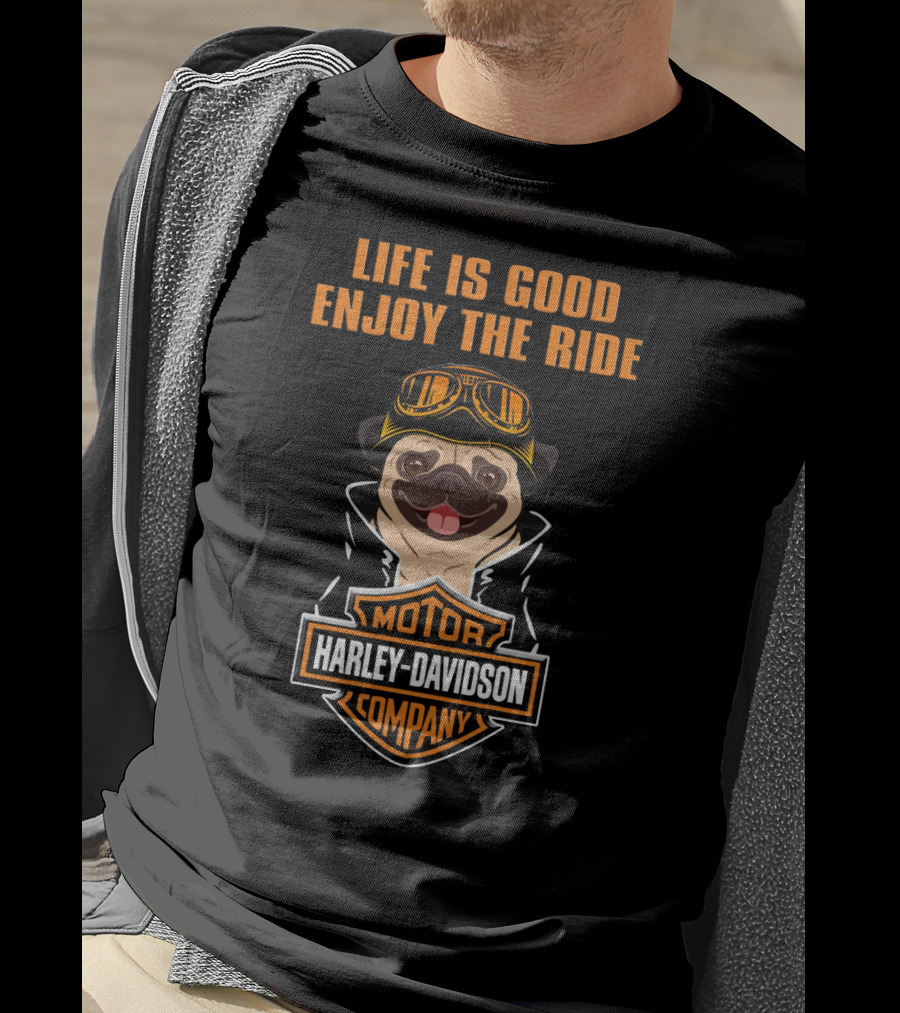 Life Is Good Enjoy The Ride Harley Davidson Pug Motor Company T-Shirt