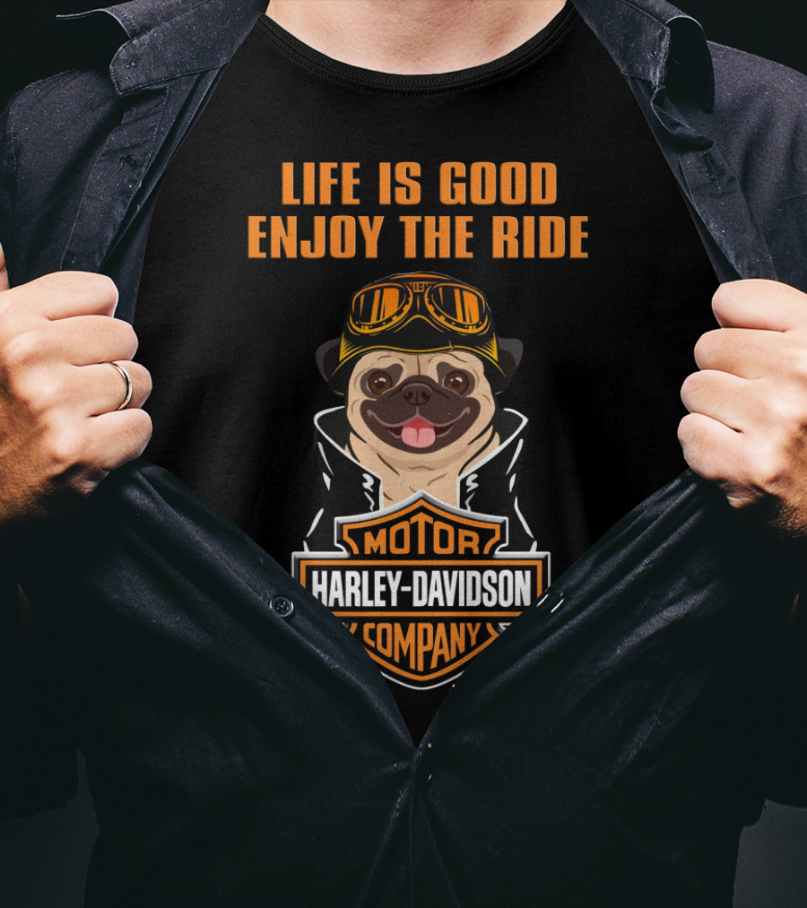 Life Is Good Enjoy The Ride Harley Davidson Pug Motor Company T-Shirt