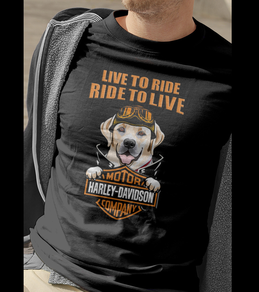 Live To Ride Ride To Live Motor Harley Davidson Company Labrador T-Shirt