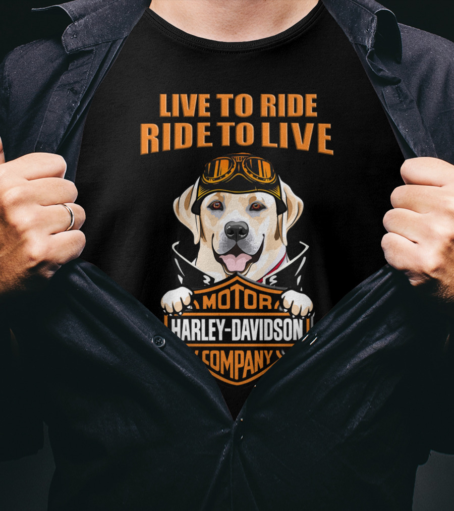 Live To Ride Ride To Live Motor Harley Davidson Company Labrador T-Shirt