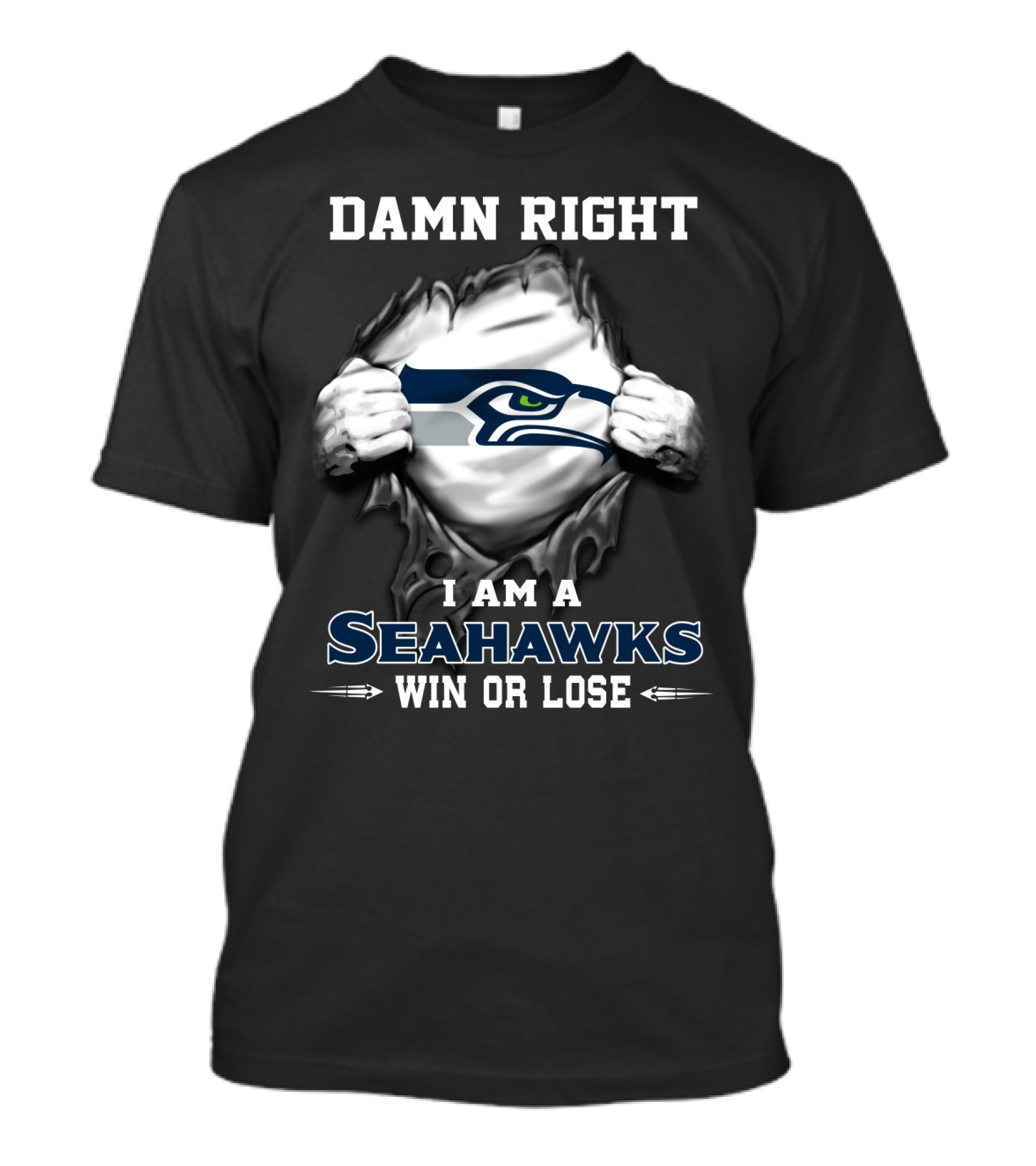 Damn Right I Am A Seahawks Win Or Lose T-Shirt
