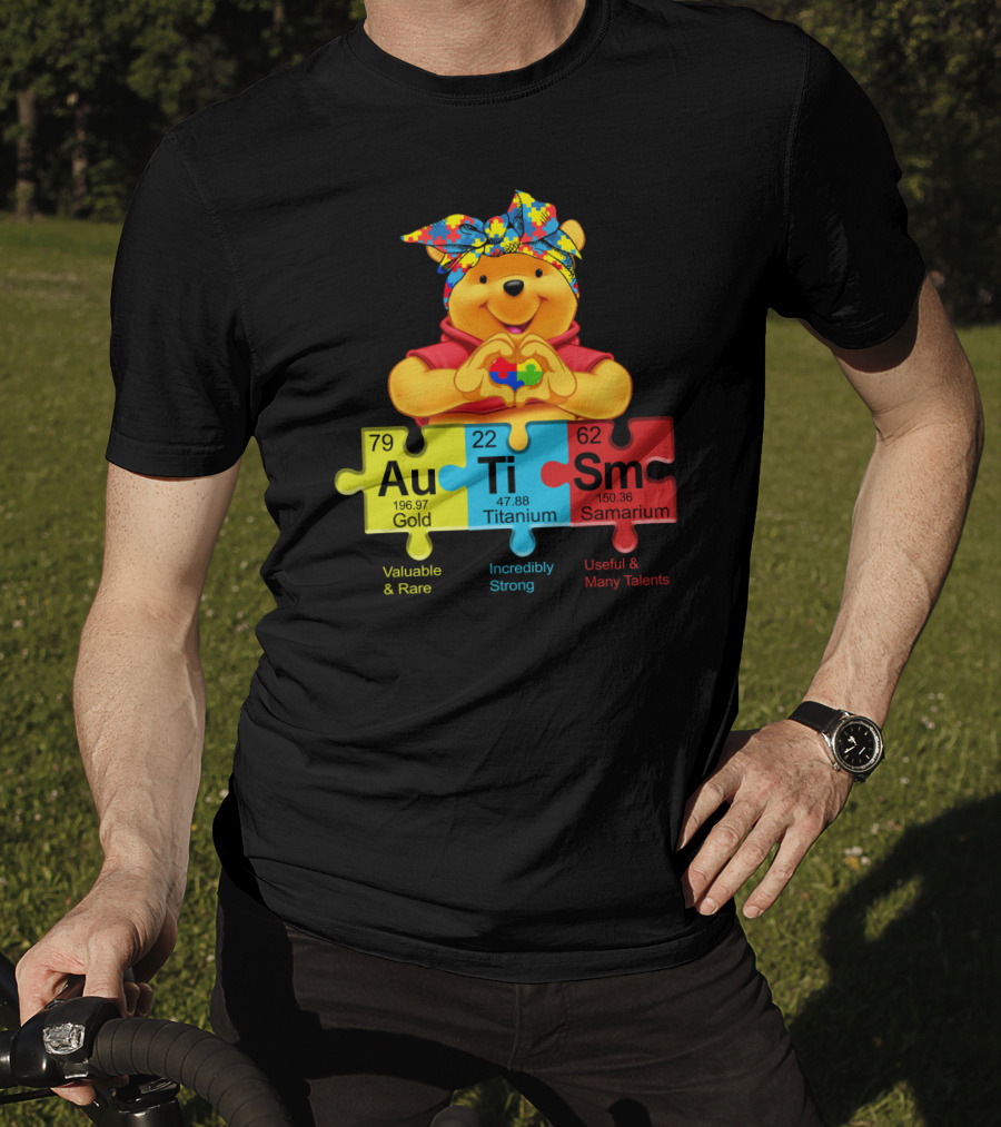 Autism Pooh Valuable Rare Incredibly Strong Many Talents T-Shirt