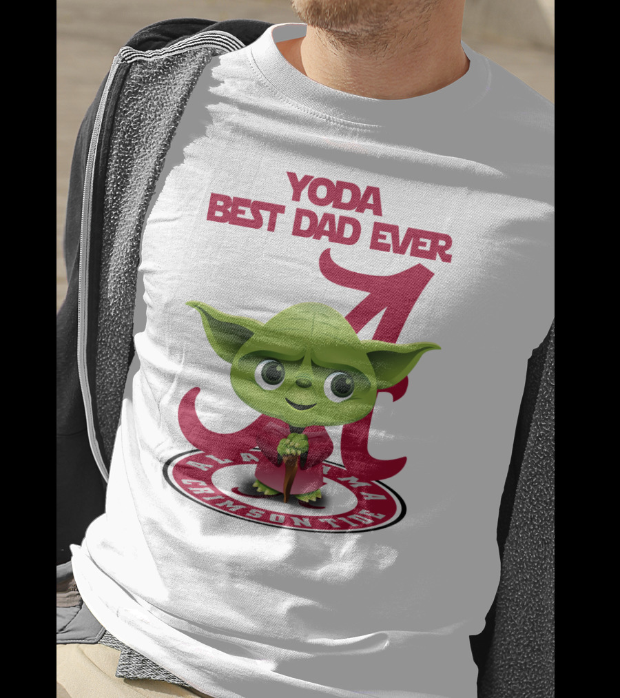 Yoda Best Dad Ever Alabama Crimson Tide T-Shirt