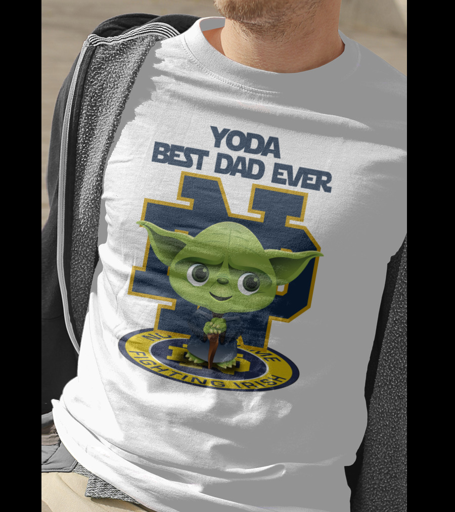 Yoda Best Dad Ever Notre Dame Fighting Irish T-Shirt