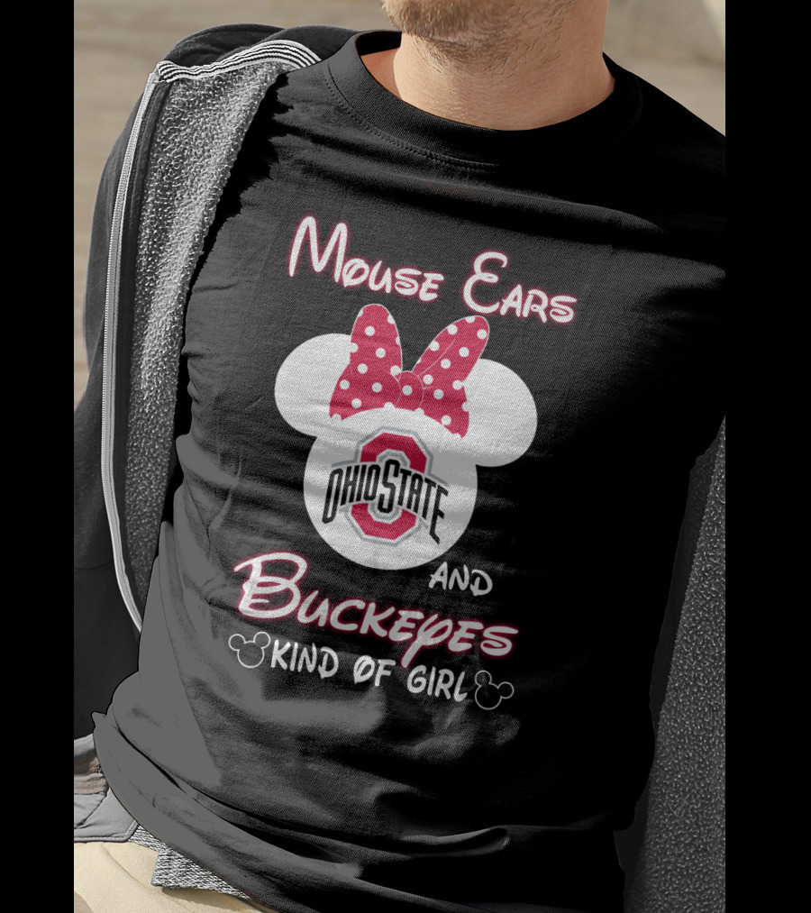 Mouse Ears And Ohio State Buckeyes Kind Of Girl T-Shirt