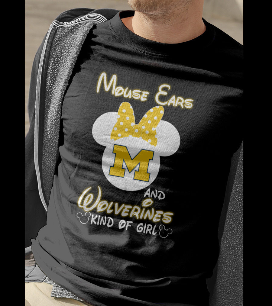 Mouse Ears And Wolverines Kind Of Girl T-Shirt