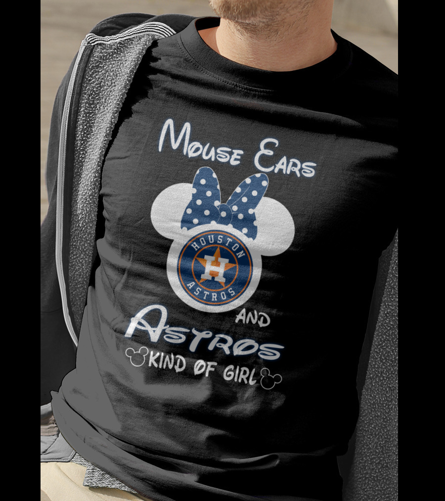 Mouse Ears And Houston Astros Kind Of Girl T-Shirt
