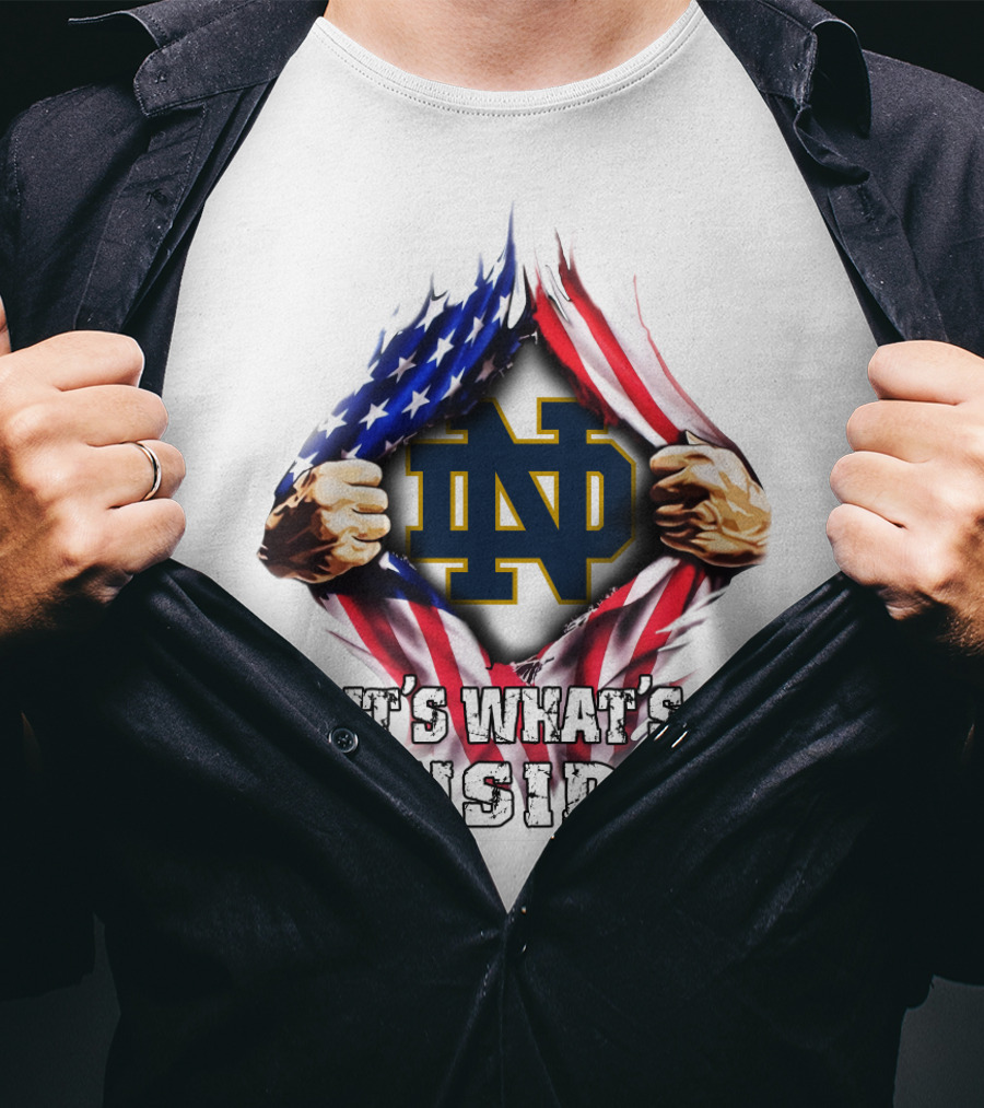 American Flag Notre Dame It's What's Inside T-Shirt