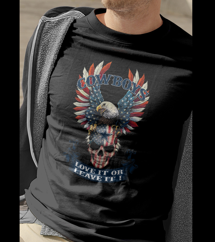 Cowboys Eagle Flag Skull Love It Or Leave It T-Shirt