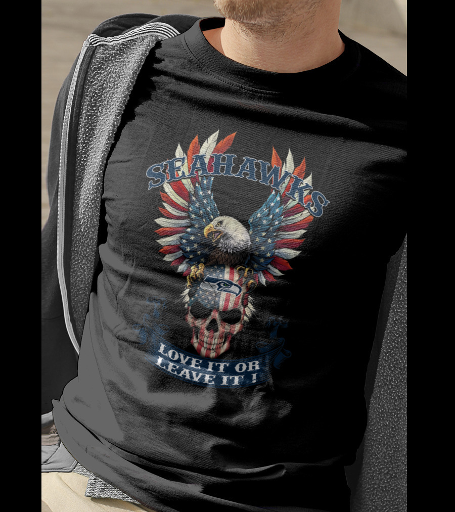 Seahawks Eagle American Flag Skull Love It Or Leave It T-Shirt