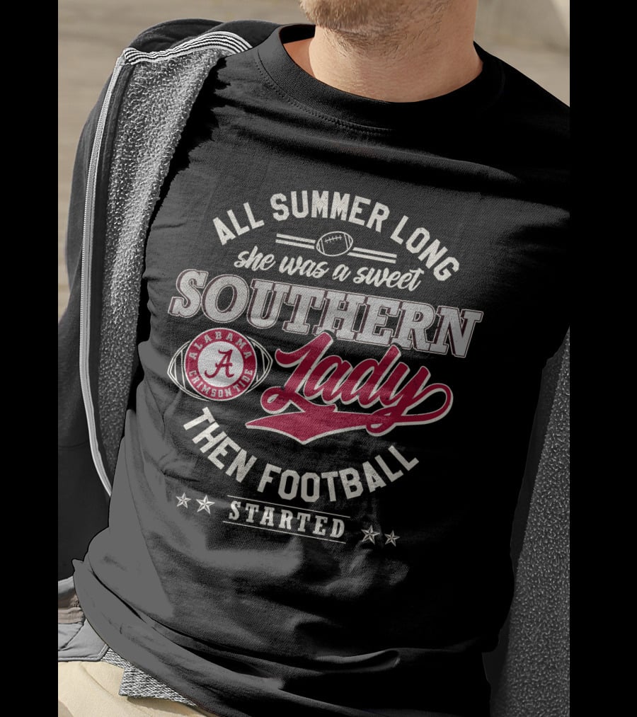 All Summer Long She Was A Sweet Southern Lady Alabama Crimson Tide Football T-Shirt