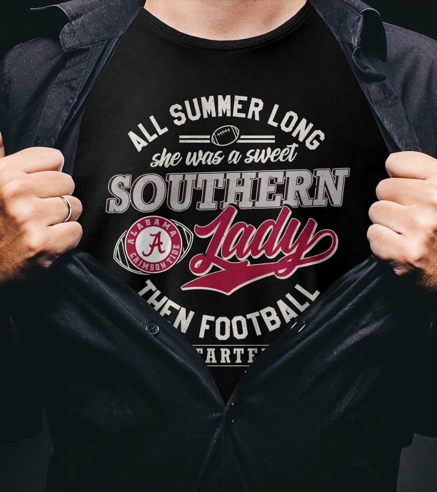 All Summer Long She Was A Sweet Southern Lady Alabama Crimson Tide Football T-Shirt