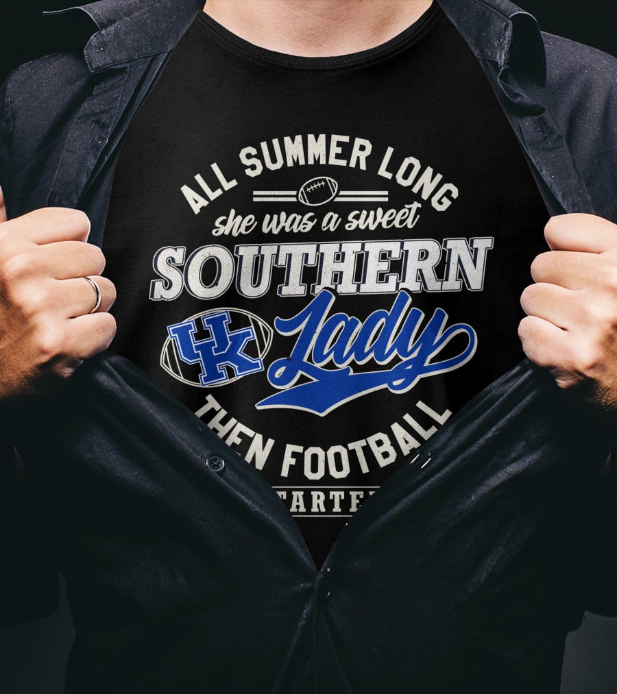 All Summer Long She Was A Sweet Southern Lady Then Football Started Uk T-Shirt