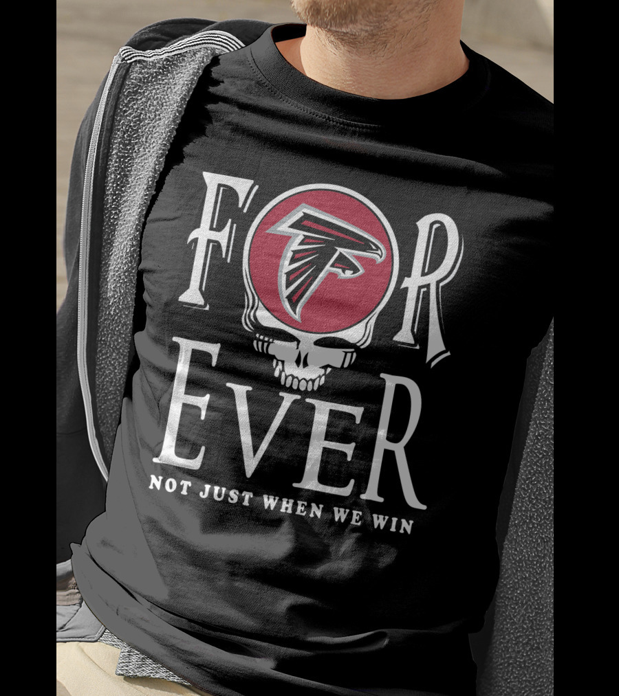 For Ever Atlanta Falcons Not Just When We Win Skull T-Shirt
