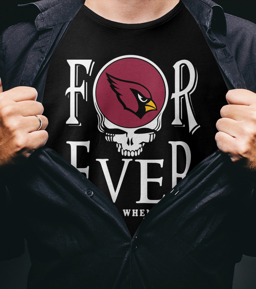 Forever Arizona Cardinals Not Just When We Win T-Shirt